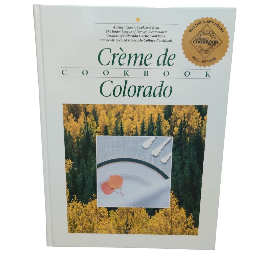 Creme de Colorado Cookbook by Junior League of Denver Hardcover Hall of Fame